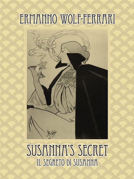 Ermanno Wolf-Ferrari: Susanna's Secret