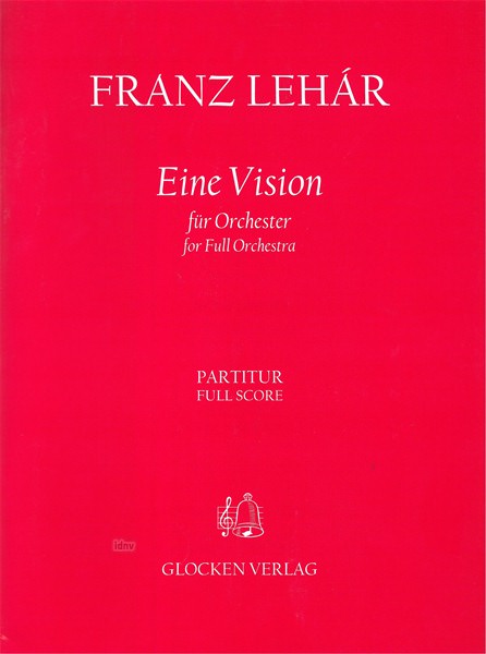 Franz Lehár: Eine Vision
