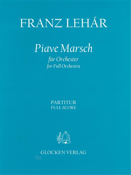 Franz Lehár: Piave - Marsch