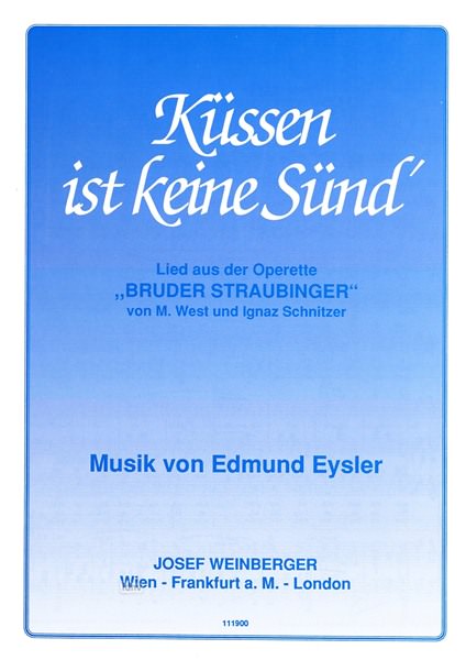 Edmund Eysler: Küssen ist keine Sünd’