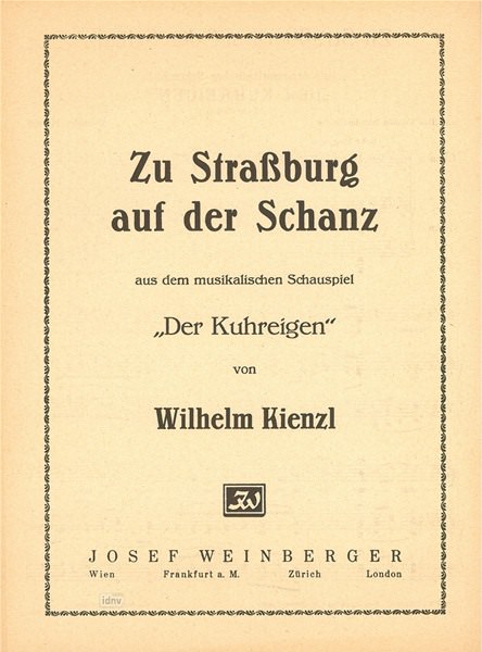 Wilhelm Kienzl: Das Straßburglied - Zu Straßburg auf der Schanz