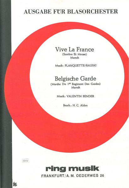 Planquette,  Rauski, Valentin Bender: Vive La France (B-Dur) - Belgische Garde (Es-Dur)