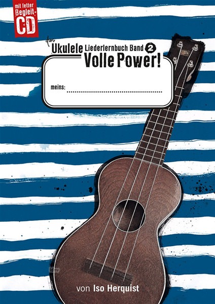 Iso Herquist: Das Ukulele Liederlernbuch Band 2: Volle Power!