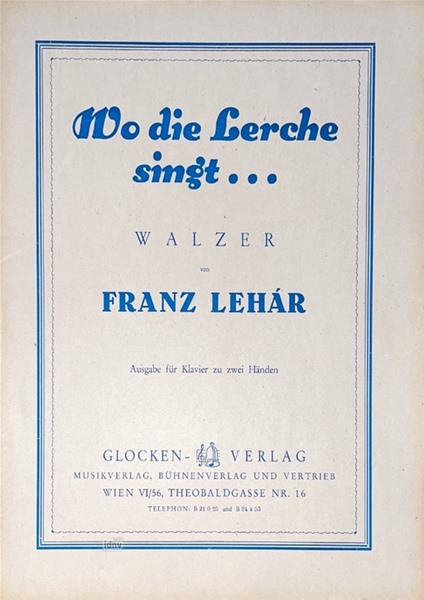 Franz Lehár: Wo die Lerche singt, Lied
