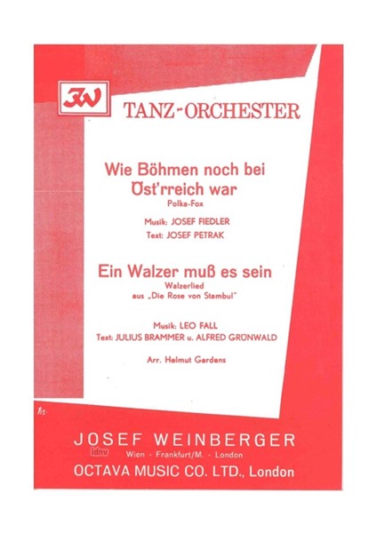 Josef Fiedler, Leo Fall: Ein Walzer muß es sein/Wie Böhmen noch bei Österreich war
