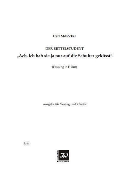 Carl Millöcker: Ach, ich hab sie ja nur auf die Schulter geküsst