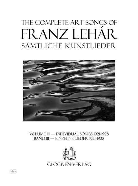 Franz Lehár: Sämtliche Kunstlieder