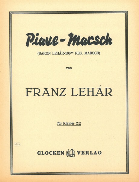 Franz Lehár: Piave - Marsch