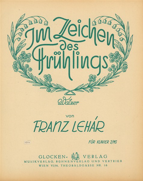 Franz Lehár: Im Zeichen des Frühlings