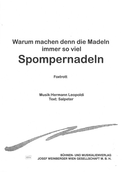 Hermann Leopoldi: Warum machen denn die Madeln immer so viel Spompernadeln