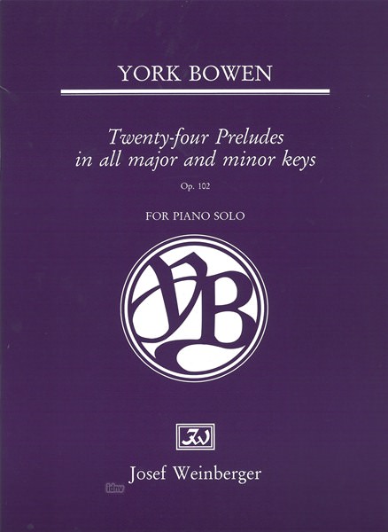 York Bowen: Twenty-Four Preludes in all Major and Minor Keys