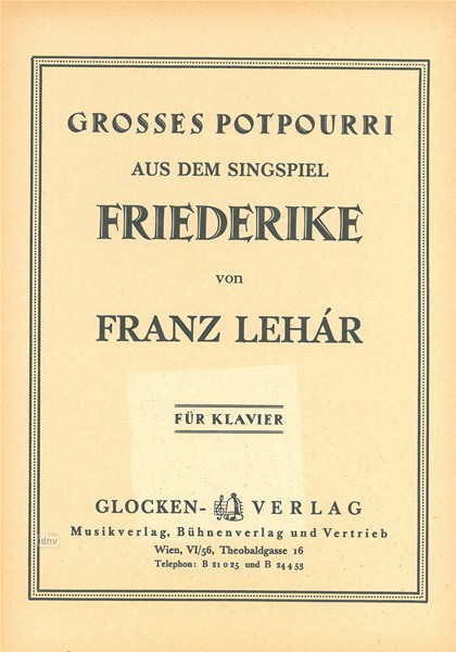 Franz Lehár: Friederike, Grosses Potpourri