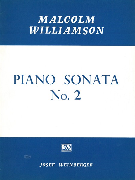 Malcolm Williamson: Piano Sonata No. 2