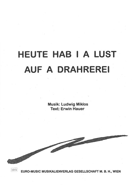 Ludwig Miklos: Heute hab i a Lust auf a Drahrerei