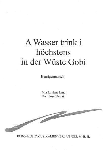 Hans Lang: A Wasser trink i höchstens in der Wüste Gobi