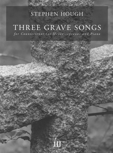 Stephen Hough: Three Grave Songs
