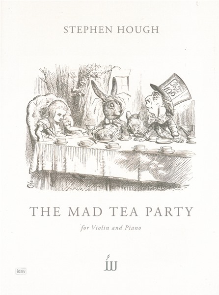Stephen Hough: The Mad Tea Party