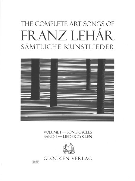 Franz Lehár: Sämtliche Kunstlieder