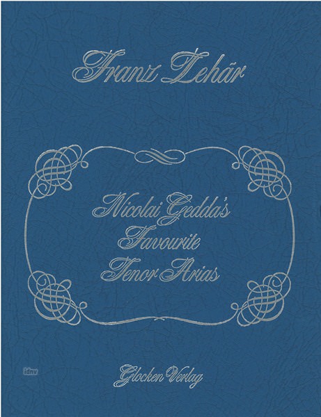 Franz Lehár: Nicolai Gedda's Favourite Tenor Arias