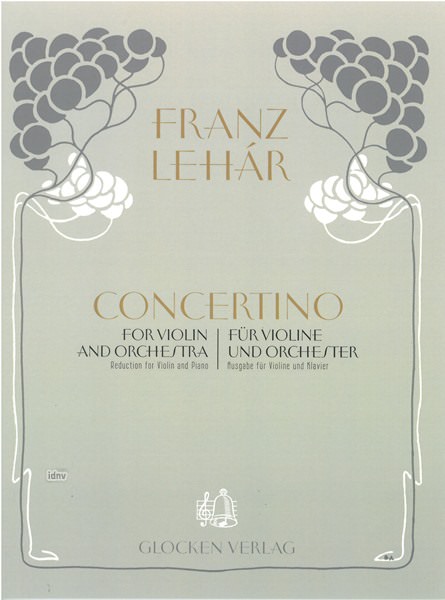 Franz Lehár: Concertino für Solo-Violine und Orchester