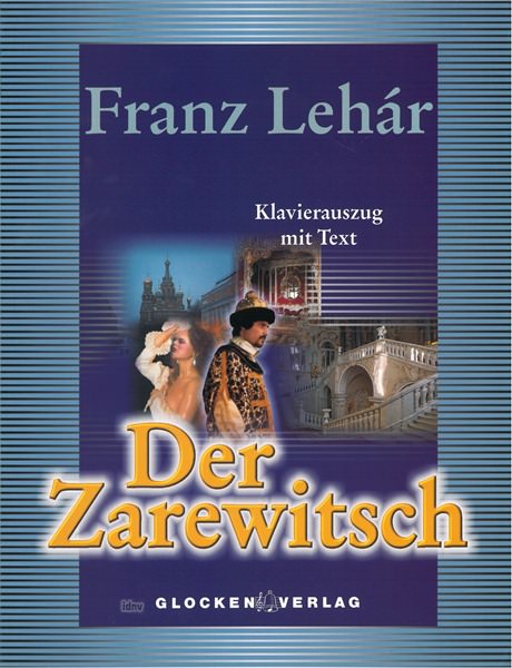 Franz Lehár: Der Zarewitsch