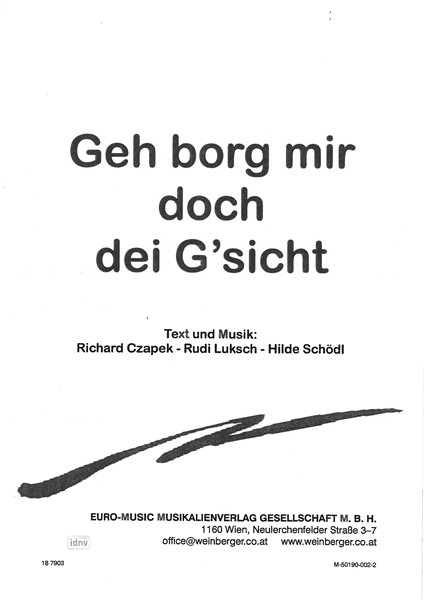 Richard Czapek, Rudi Luksch, Hilde Schödl: Geh' borg mair doch dei' G'sicht