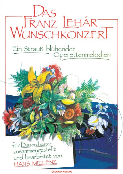 Franz Lehár: Das Franz Lehár - Wunschkonzert